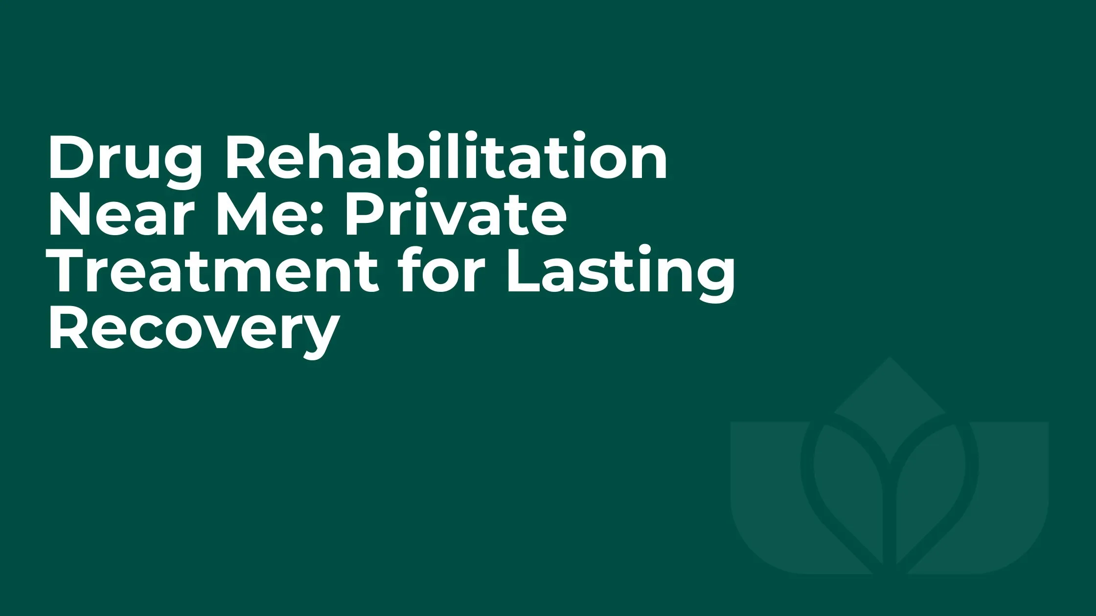 Drug Rehabilitation Near Me